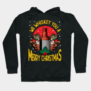 We Whiskey You A Merry Christmas Hoodie